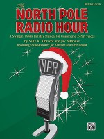 The North Pole Radio Hour: A Swingin' 1940s Holiday Musical for Unison and 2-Part Voices (Director's Score), Score - Sally K. Albrecht, Jay Althouse, Steve Herold