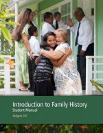 Introduction to Family History Student Manual - The Church of Jesus Christ of Latter-day Saints