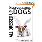 Dogs All Dressed Up (Discover Series) - Xist Publishing