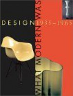 Design 1935-1965: What Modern Was - Martin Eidelberg, Paul Johnson, Paul Johnson