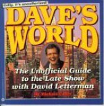 Dave's World: The Unauthorized Guide to the Late Show with David Letterman - Michael Cader