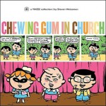 Chewing Gum in Church: A "Yikes!" Collection - Steven Weissman