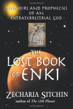 The Lost Book of Enki: Memoirs & Prophecies of an Extraterrestrial God - Zecharia Sitchin