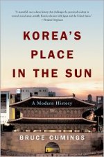 Korea's Place in the Sun: A Modern History (Updated) - Bruce Cumings