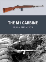 The M1 Carbine - Leroy Thompson, Peter Dennis