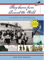 They Came from Around the World: A Nation of Immigrants - Kathi Oram Peterson