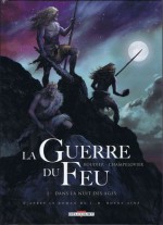 Dans La Nuit Des Âges (La Guerre du Feu, #1) - Emmanuel Roudier, Simon Champelovier