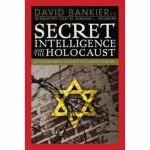 Secret Intelligence and the Holocaust: Colloquium Held at the City University of New York - Gerhard L. Weinberg, David Bankier