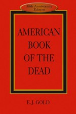 American Book of the Dead - John C. Lilly, E.J. Gold, Claudio Naranjo