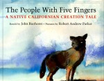 The People with Five Fingers - John Bierhorst, Robert Andrew Parker