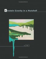 Einstein Gravity in a Nutshell - A. Zee