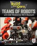 Build Your Own Teams of Robots with Lego(r) Mindstorms(r) Nxbuild Your Own Teams of Robots with Lego(r) Mindstorms(r) Nxt and Bluetooth(r) T and Bluetooth(r) - Cameron Hughes, Tracey Hughes, Trevor Watkins, Bob Kramer