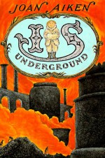 Is Underground - Joan Aiken