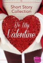 Be My Valentine - Nikki Moore, Teresa F. Morgan, Brigid Coady