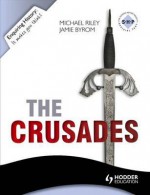 The Crusades: Conflict and Controversy, 1095-1291 - Michael Riley