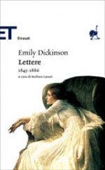 Lettere 1845-1886 - Emily Dickinson, Barbara Lanati