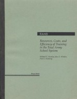 Resources, Costs, and Efficiency of Training in the Total Army School System - Michael G. Shanley