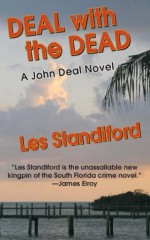 Deal With The Dead: A John Deal Mystery (John Deal Series) - Les Standiford