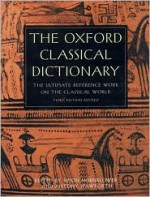 The Oxford Classical Dictionary - Simon Hornblower, Antony Spawforth