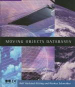 Moving Objects Databases (The Morgan Kaufmann Series in Data Management Systems) (The Morgan Kaufmann Series in Data Management Systems) - Ralf Hartmut Güting, Markus Schneider, Ralf Hartmut Güting