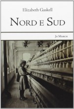 Nord e Sud - Elizabeth Gaskell, Lorenza Ricci, Valeria Mastroianni, Marisa Sestito