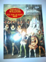 All the Queen's Men: Elizabeth I and Her Courtiers - Neville Williams