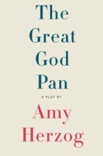 The Great God Pan - Amy Herzog