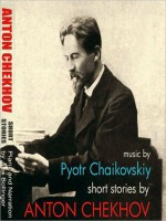 Short Stories by Anton Chekhov, Book 2: Talent and Other Stories (MP3 Book) - Anton Chekhov, Pyotr Tchaikovskiy, Max Bollinger