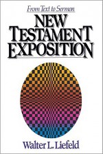 New Testament Exposition - Walter L. Liefeld