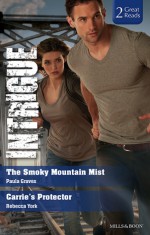 Intrigue Duo/The Smoky Mountain Mist/Carrie's Protector - Paula Graves, Rebecca York