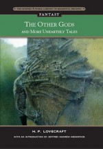 Other Gods and More Unearthly Tales - H.P. Lovecraft, Jeffrey Andrew Weinstock