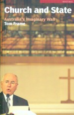 Church and State: Australia's Imaginary Wall - Tom Frame