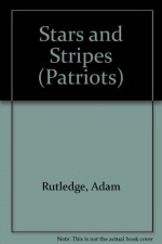 Stars and Stripes - Adam Rutledge, James Reasoner