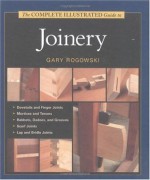 Comp Illus GT Joinery (Complete Illustrated Guide) - Gary Rogowski