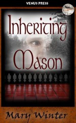 Inheriting Mason - Mary Winter