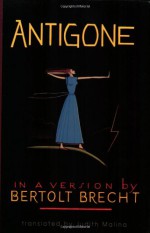 Antigone - In a Version by Bertolt Brecht (Paperback) - Sophocles, Friedrich Hölderlin, Judith Malina, Bertolt Brecht