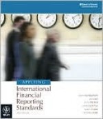 Applying International Financial Reporting Standards - Keith Alfredson, Kerry Clark, Victoria Wise, Ruth Picker, Janice Loftus, Matt Dyki