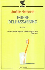 Igiene dell'assassino - Amélie Nothomb, Biancamaria Bruno