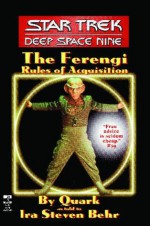 The Ferengi: Rules of Acquisition (Star Trek: Deep Space Nine) - Ira Steven Behr