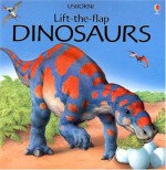 Dinosaurs: Lift-The -Flap (Usborne Lift-the-Flap) - Alastair Smith, Judy Tatchell, Peter David Scott