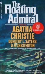 The Floating Admiral - Helen Simpson, Agatha Christie, The Detection Club, Milward Kennedy, Margaret Cole, Henry Wade, Clemence Dane, John Rhode, Anthony Berkeley, Victor L. Whitechurch, Freeman Wills Crofts, Edgar Jepson, Ronald Knox, Dorothy L. Sayers, G.D.H. Cole, G.K. Chesterton