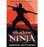 Shadow Of The Ninja - Andrew Matthews