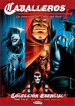 Caballeros Las Aventuras del Caballero Rojo: Colección Esencial Tomo 1 de 4 - Toni Torres, Enrique Alcatena, Mariano Navarro, Francisco Solano López, Horacio Lalia, Leandro Rizzo, Hernán Cabrera, Marcelo Frusín