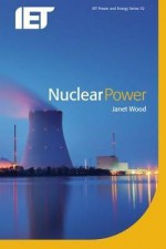 Nuclear Power (Power & Energy) (Power & Energy)PBPO0520 (Power & Energy) - Janet Wood, Institute of Electrical and Electronics Engineers, Inc., Institution of Engineering and Technology Staff