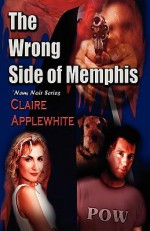 The Wrong Side of Memphis - Claire Applewhite