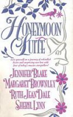 Honeymoon Suite - Jennifer Blake, Margaret Brownley, Ruth Jean Dale, Sheryl Lynn