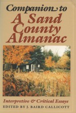 Companion to A Sand County Almanac: Interpretive and Critical Essays - J. Baird Callicott