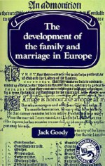 Development of the Family and Marriage in Europe - Jack Goody