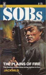 Plains Of Fire (SOBs, Soldiers of Barrabas #2) - Jack Hild, Alan Philipson