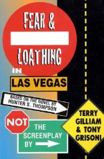 Fear and Loathing in Las Vegas: Not the Screenplay - Terry Gilliam, Tony Grisoni